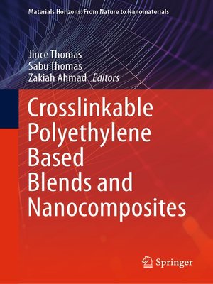 cover image of Crosslinkable Polyethylene Based Blends and Nanocomposites